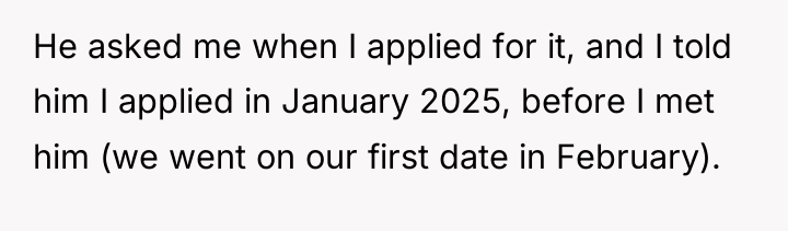 He asked me when I applied for it, and I...