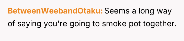 BetweenWeebandOtaku Seems a long way of saying you're going to...