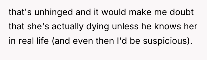 that's unhinged and it would make me doubt that she's...