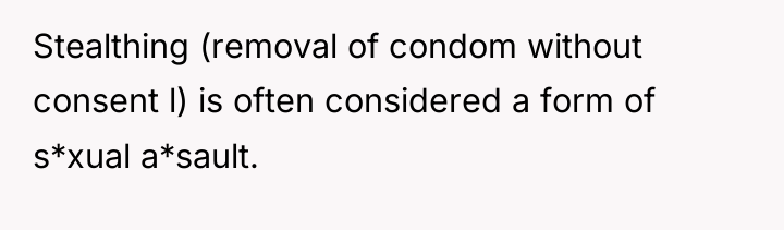 Stealthing (removal of condom without consent l) is often considered...