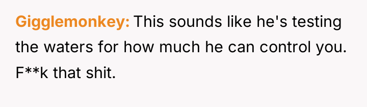 Gigglemonkey This sounds like he's testing the waters for how...