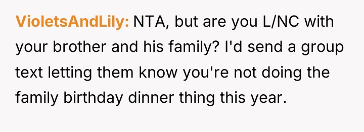 VioletsAndLily NTA, but are you L/NC with your brother and...