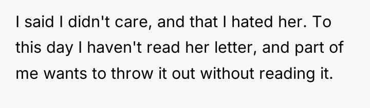 I said I didn't care, and that I hated her....
