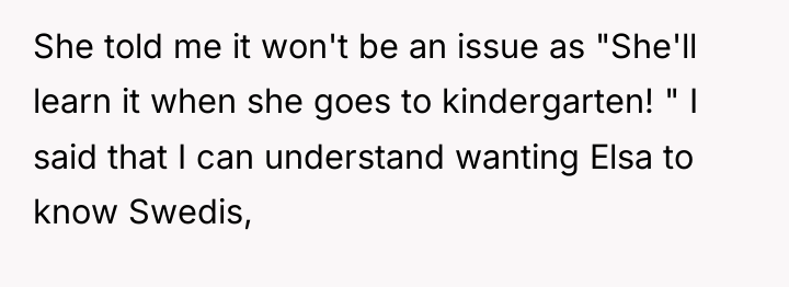She told me it won't be an issue as "She'll...