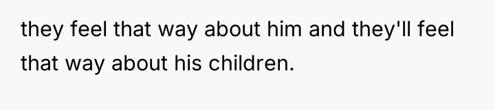 they feel that way about him and they'll feel that...