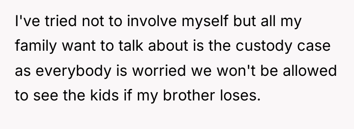 I've tried not to involve myself but all my family...