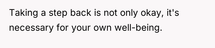 Taking a step back is not only okay, it's necessary...