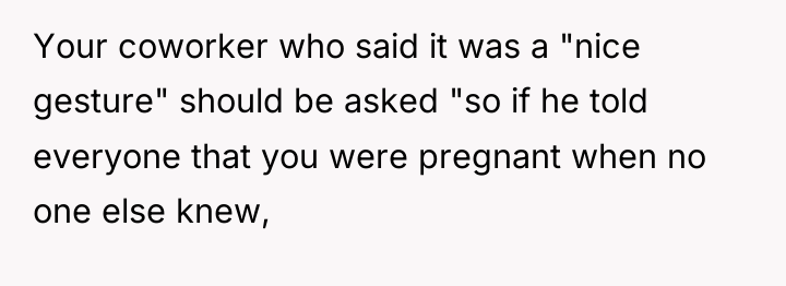 Your coworker who said it was a "nice gesture" should...