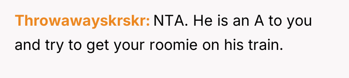 Throwawayskrskr NTA. He is an A to you and try...