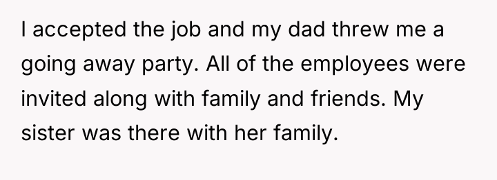 I accepted the job and my dad threw me a...