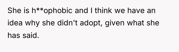 She is h**ophobic and I think we have an idea...