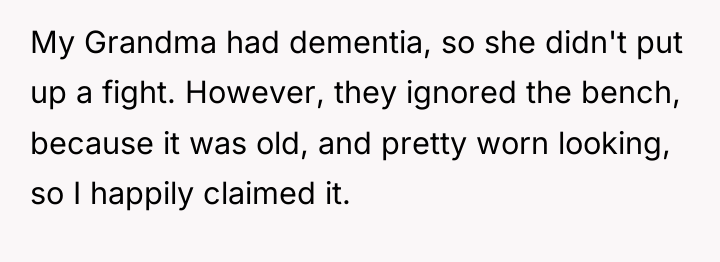 My Grandma had dementia, so she didn't put up a...