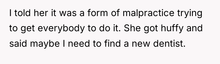 I told her it was a form of malpractice trying...