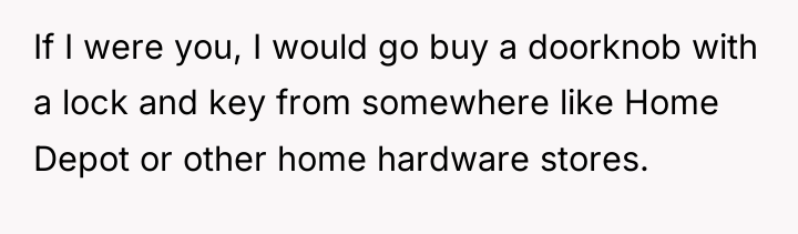 If I were you, I would go buy a doorknob...