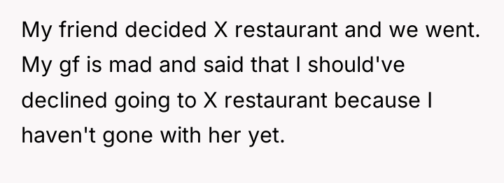My friend decided X restaurant and we went. My gf...