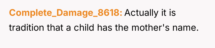 Complete_Damage_8618 Actually it is tradition that a child has the...
