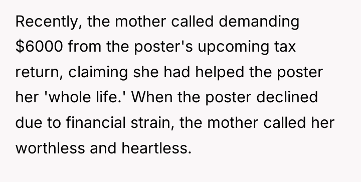 Recently, the mother called demanding $6000 from the poster's upcoming...