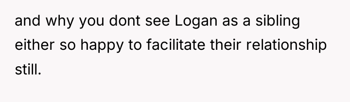 and why you dont see Logan as a sibling either...