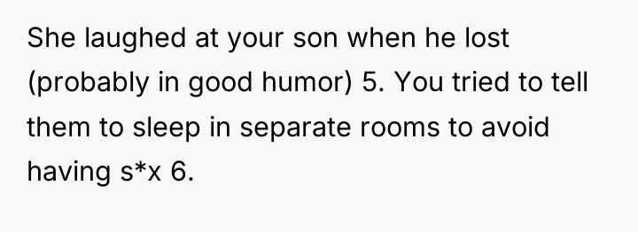 She laughed at your son when he lost (probably in...