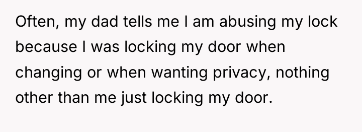 Often, my dad tells me I am abusing my lock...