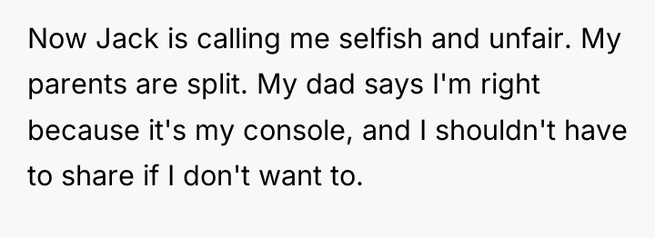 Now Jack is calling me selfish and unfair. My parents...