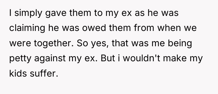I simply gave them to my ex as he was...