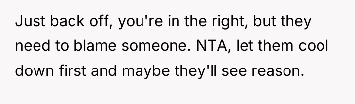 Just back off, you're in the right, but they need...