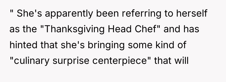 " She's apparently been referring to herself as the "Thanksgiving...