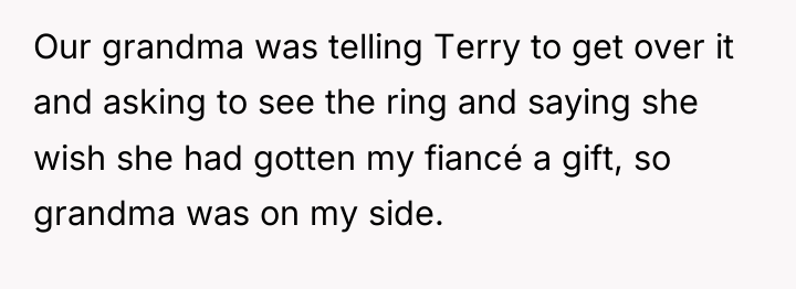 Our grandma was telling Terry to get over it and...