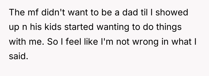 The mf didn't want to be a dad til I...