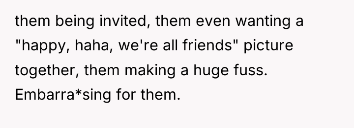 them being invited, them even wanting a "happy, haha, we're...