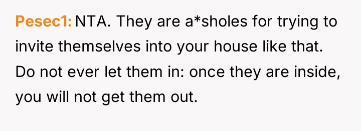 Pesec1 NTA. They are a*sholes for trying to invite themselves...