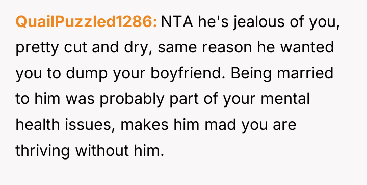 QuailPuzzled1286 NTA he's jealous of you, pretty cut and dry,...