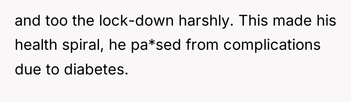 and too the lock-down harshly. This made his health spiral,...