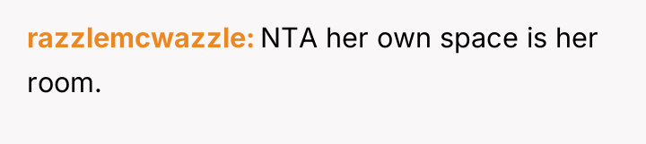 razzlemcwazzle NTA her own space is her room.