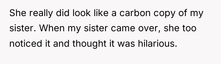 She really did look like a carbon copy of my...