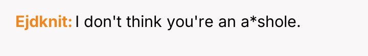 Ejdknit I don't think you're an a*shole.