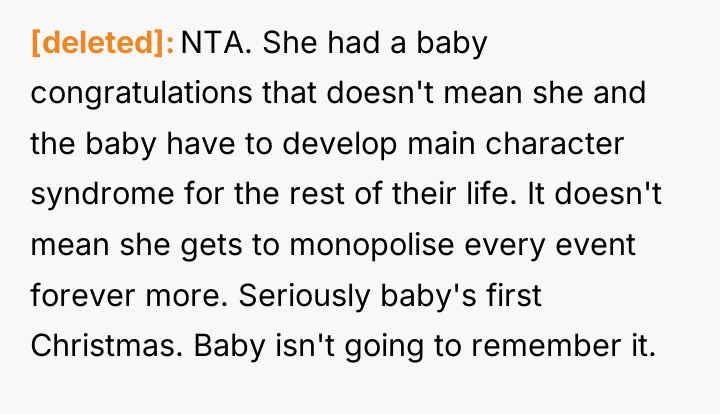 [deleted] NTA. She had a baby congratulations that doesn't mean...