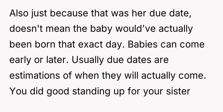 Also just because that was her due date, doesn't mean...
