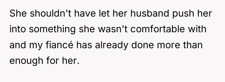 She shouldn't have let her husband push her into something...