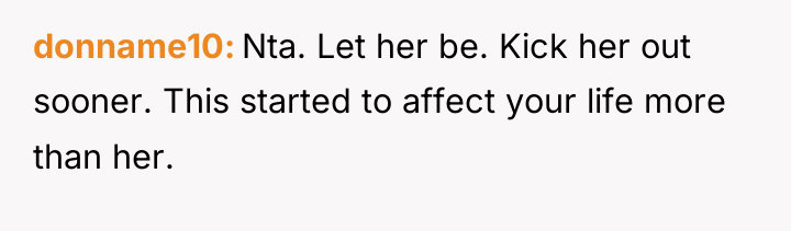 donname10 Nta. Let her be. Kick her out sooner. This...
