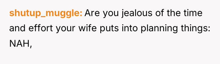 shutup_muggle Are you jealous of the time and effort your...