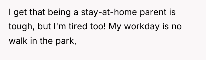 I get that being a stay-at-home parent is tough, but...