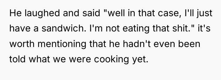He laughed and said "well in that case, I'll just...