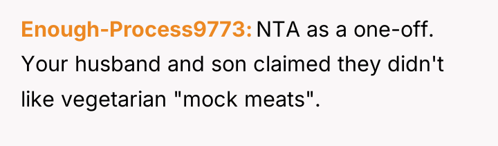 Enough-Process9773 NTA as a one-off. Your husband and son claimed...
