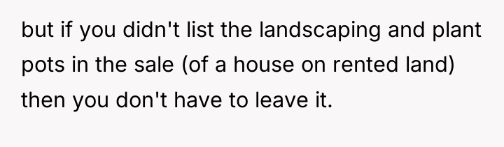 but if you didn't list the landscaping and plant pots...