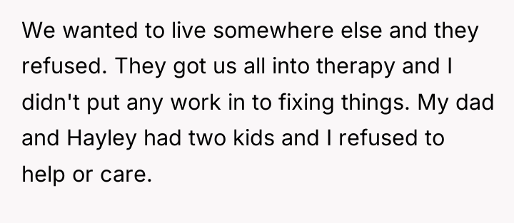 We wanted to live somewhere else and they refused. They...
