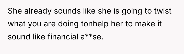 She already sounds like she is going to twist what...