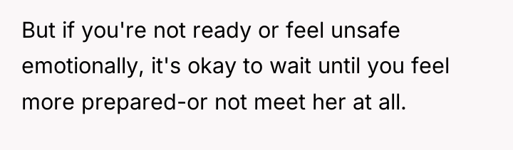 But if you're not ready or feel unsafe emotionally, it's...