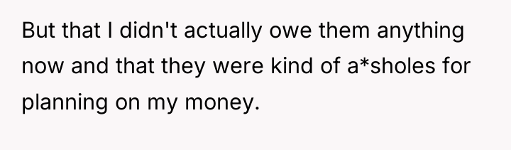 But that I didn't actually owe them anything now and...